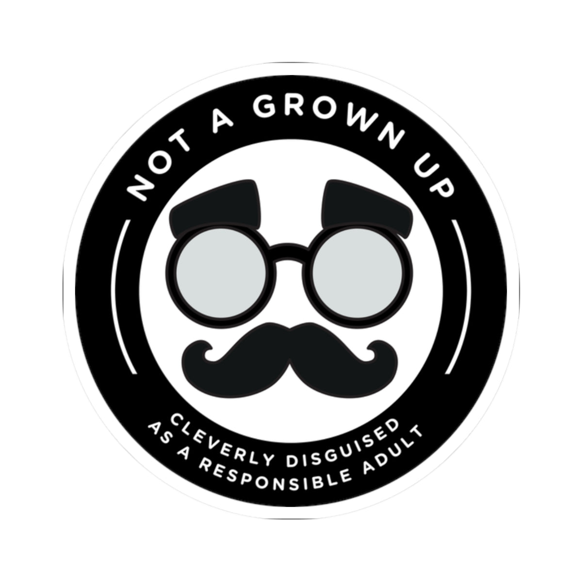 Sticker - Cleverly Disguised Responsible Adult Kiss-Cut Sticker