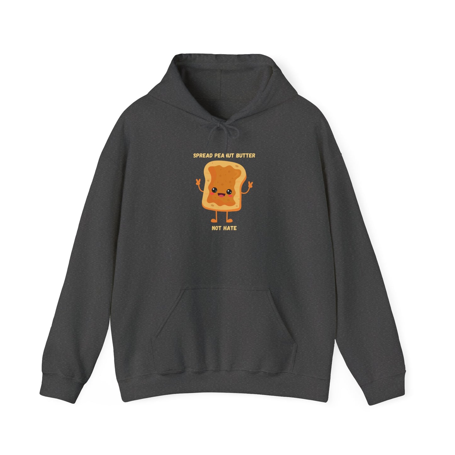 Hooded Sweatshirt Spread Peanut Butter Not Hate Unity Message