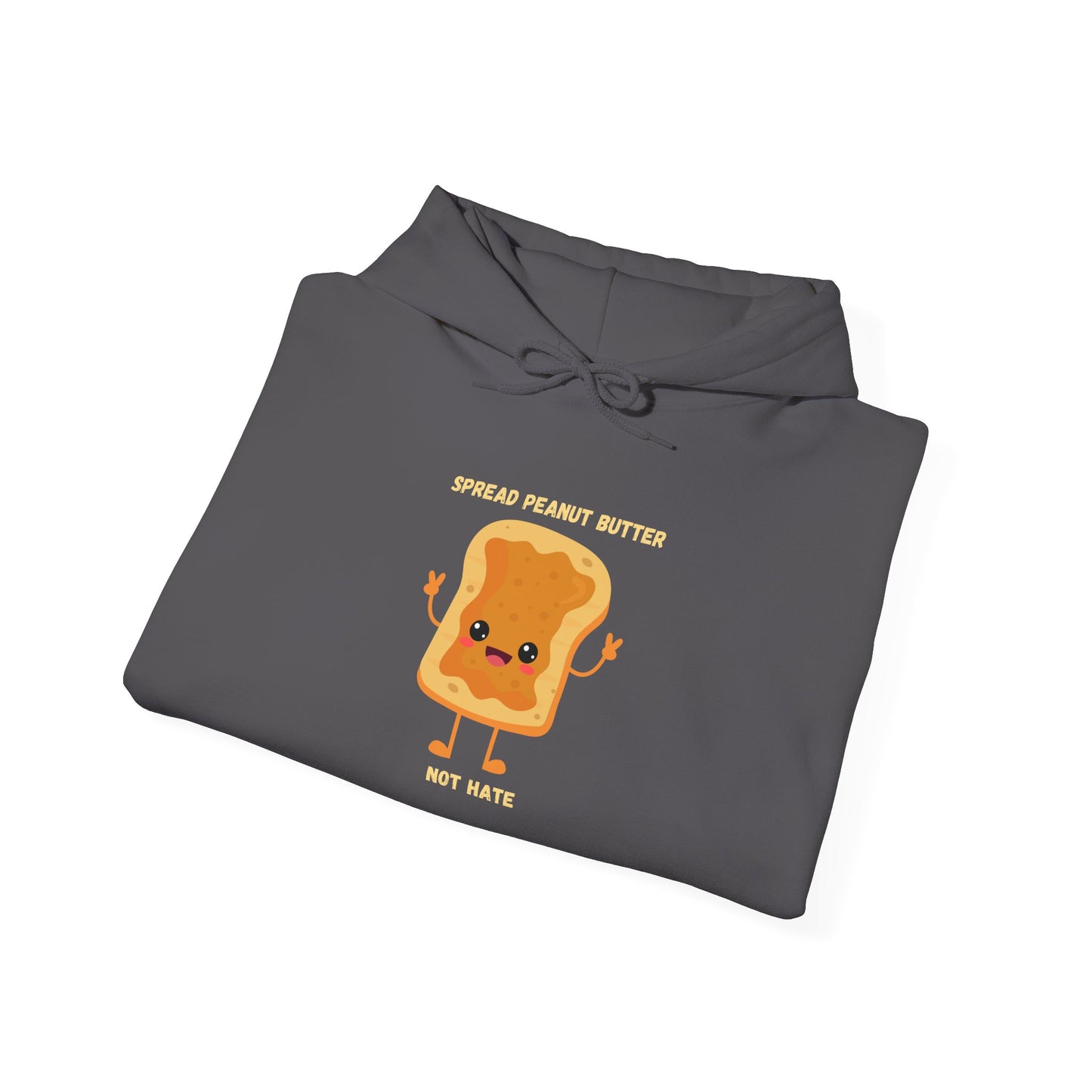 Hooded Sweatshirt Spread Peanut Butter Not Hate Unity Message