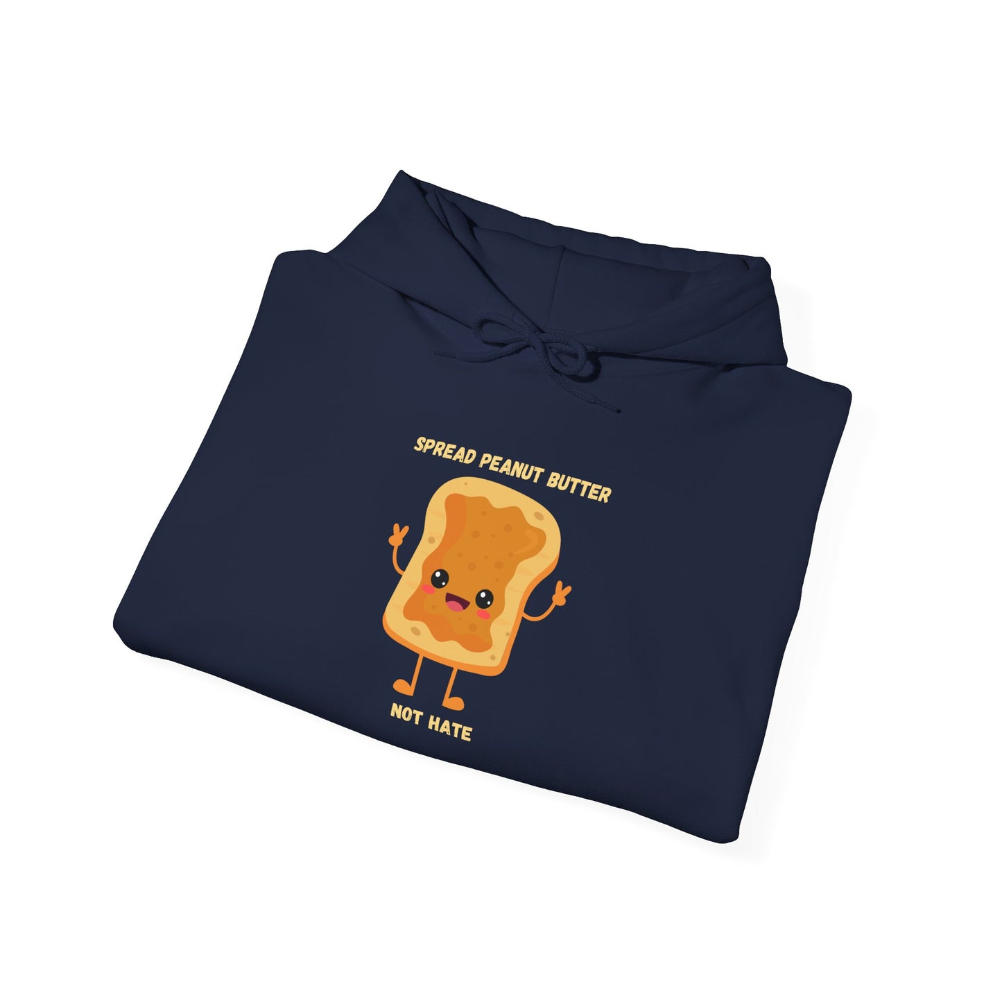 Hooded Sweatshirt Spread Peanut Butter Not Hate Unity Message