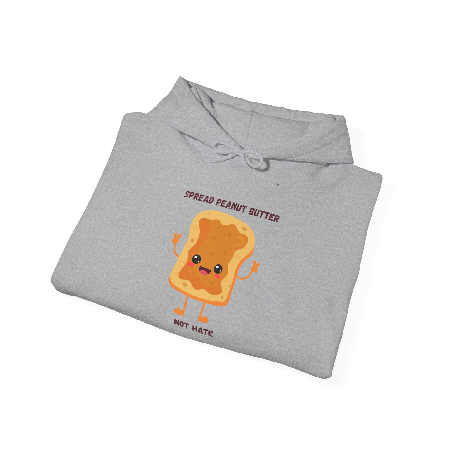 Hooded Sweatshirt Spread Peanut Butter Not Hate Unity Message