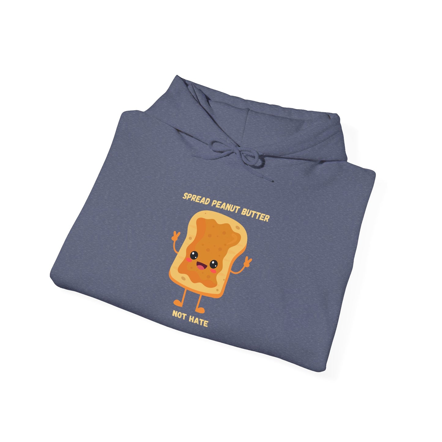 Hooded Sweatshirt Spread Peanut Butter Not Hate Unity Message