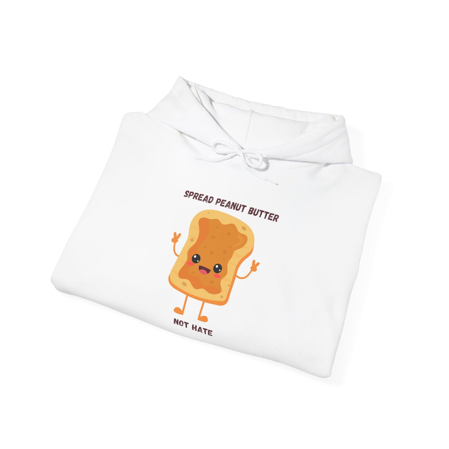 Hooded Sweatshirt Spread Peanut Butter Not Hate Unity Message