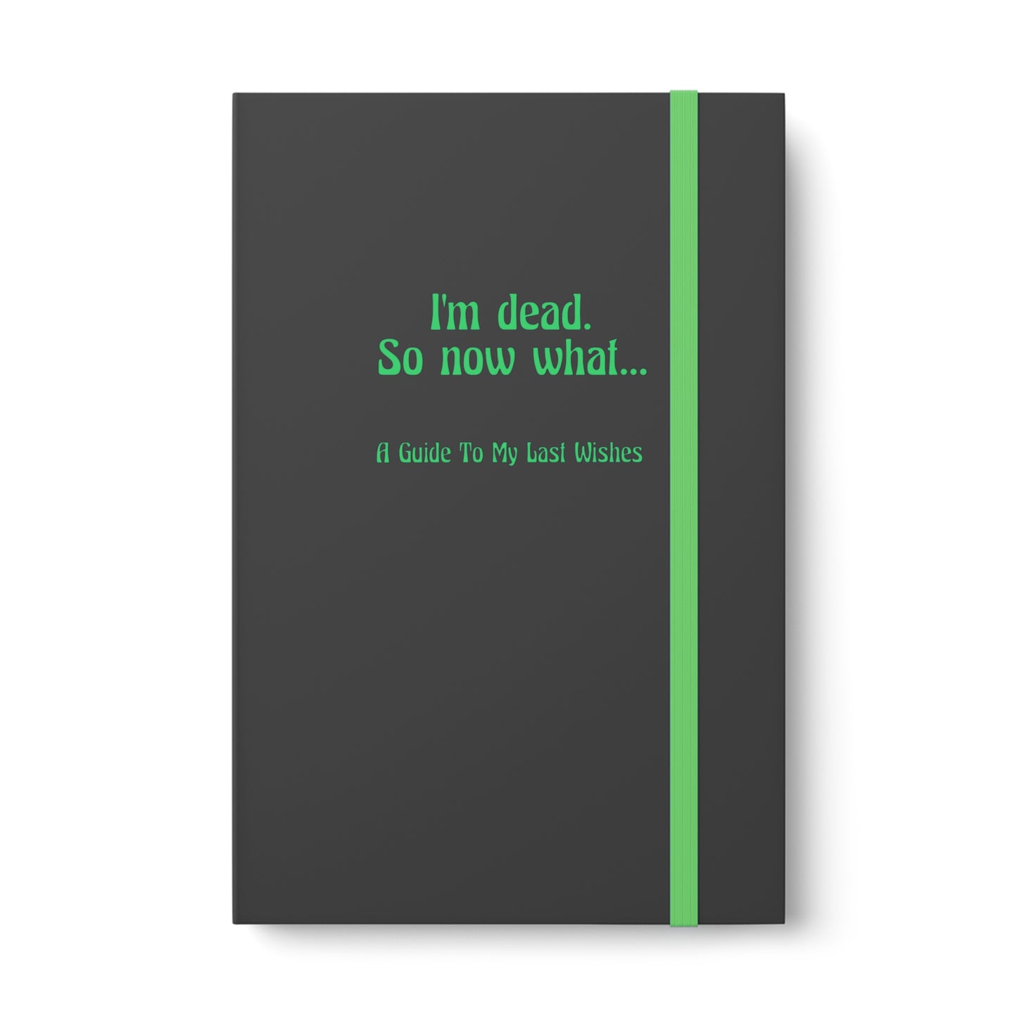 I'm Dead...So Now What - Color Contrast Notebook - Ruled