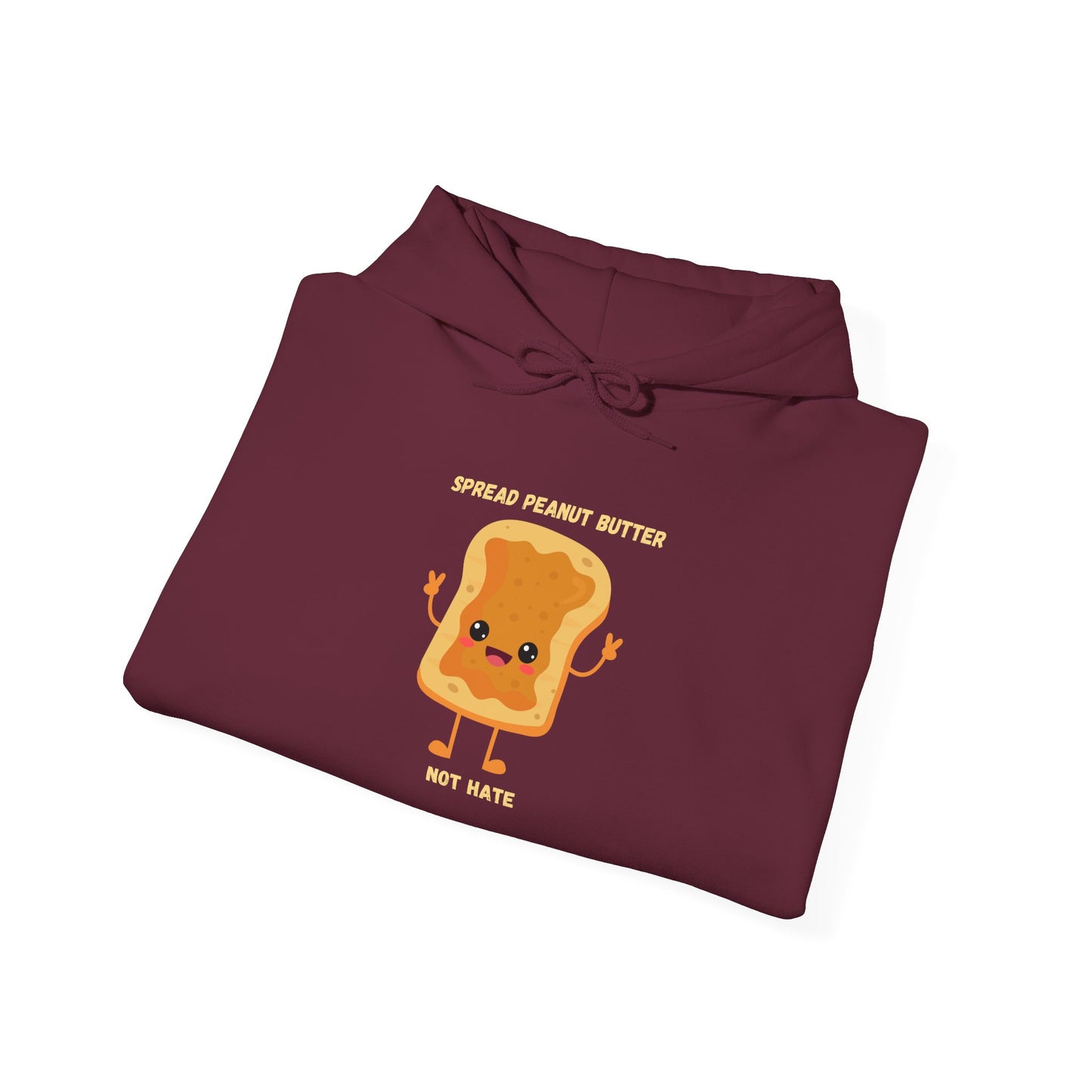 Hooded Sweatshirt Spread Peanut Butter Not Hate Unity Message