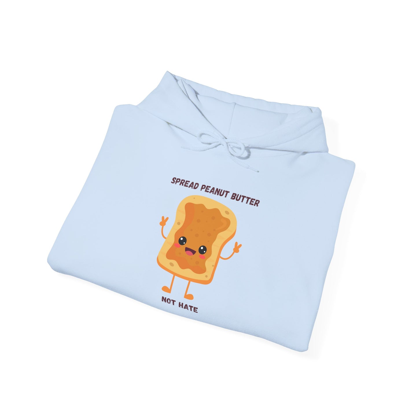 Hooded Sweatshirt Spread Peanut Butter Not Hate Unity Message