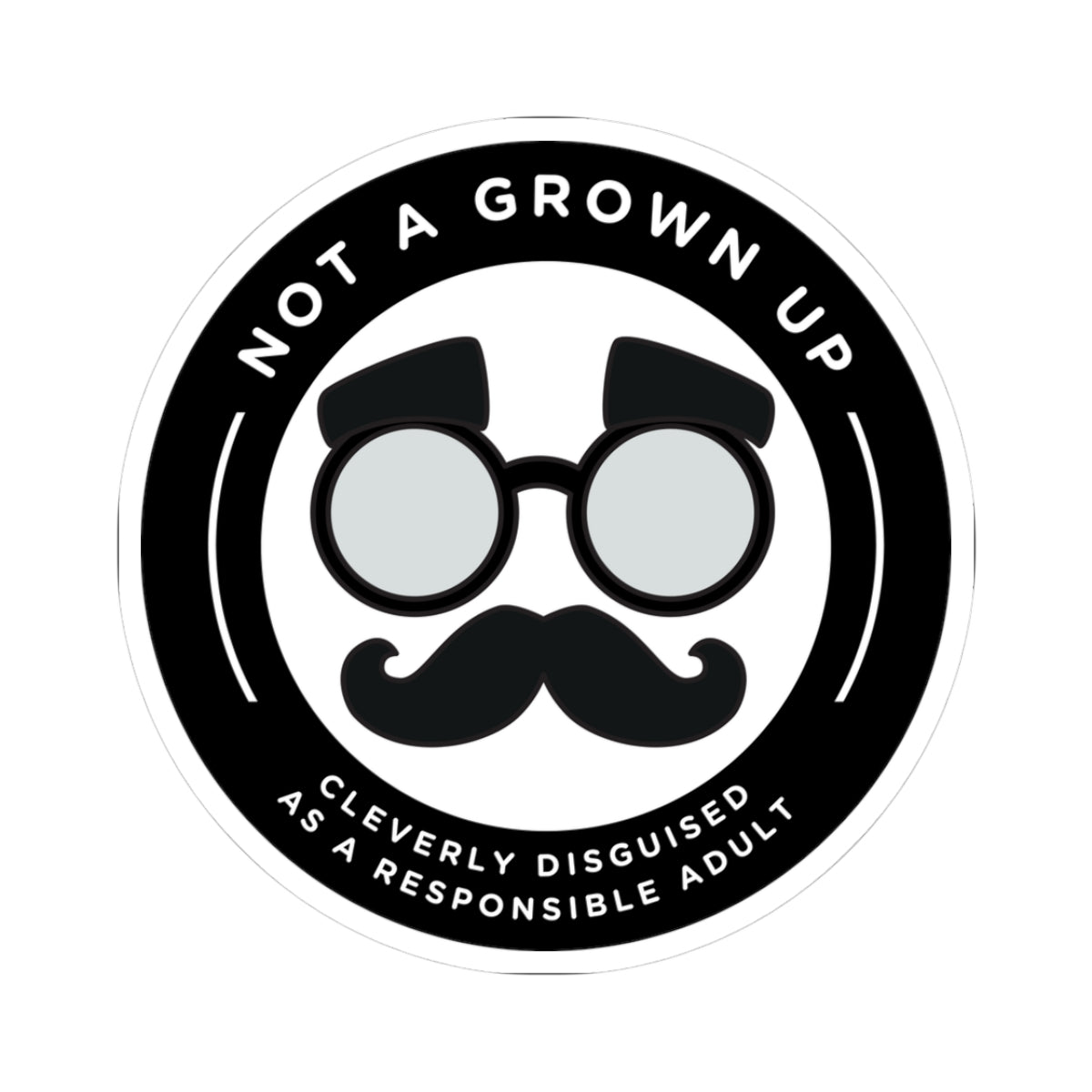Sticker - Cleverly Disguised Responsible Adult Kiss-Cut Sticker