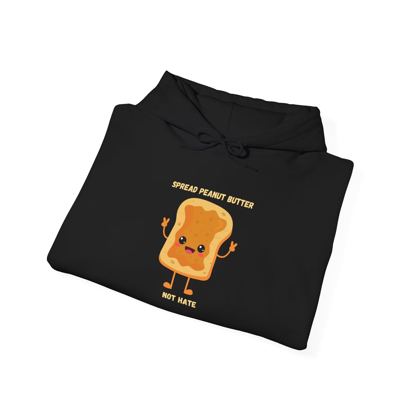Hooded Sweatshirt Spread Peanut Butter Not Hate Unity Message
