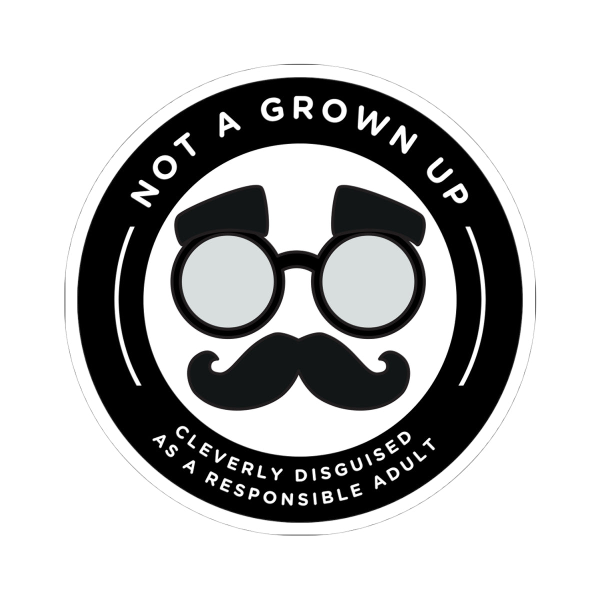 Sticker - Cleverly Disguised Responsible Adult Kiss-Cut Sticker