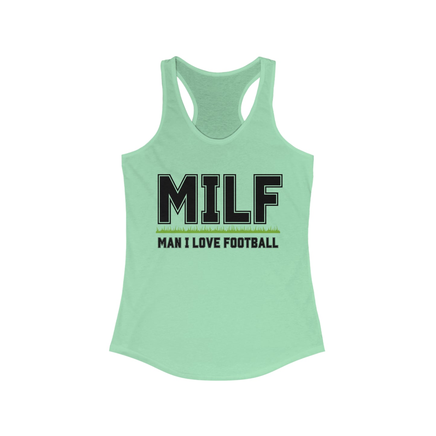 MILF - Man I Love Football Shirt -  Women's Ideal Racerback Tank