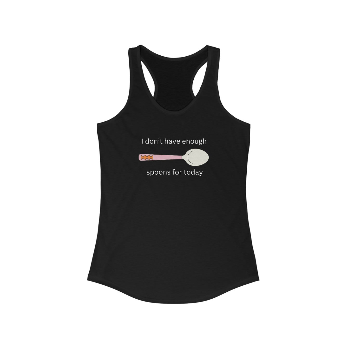 Not Enough Spoons Shirt - Women's Ideal Racerback Tank