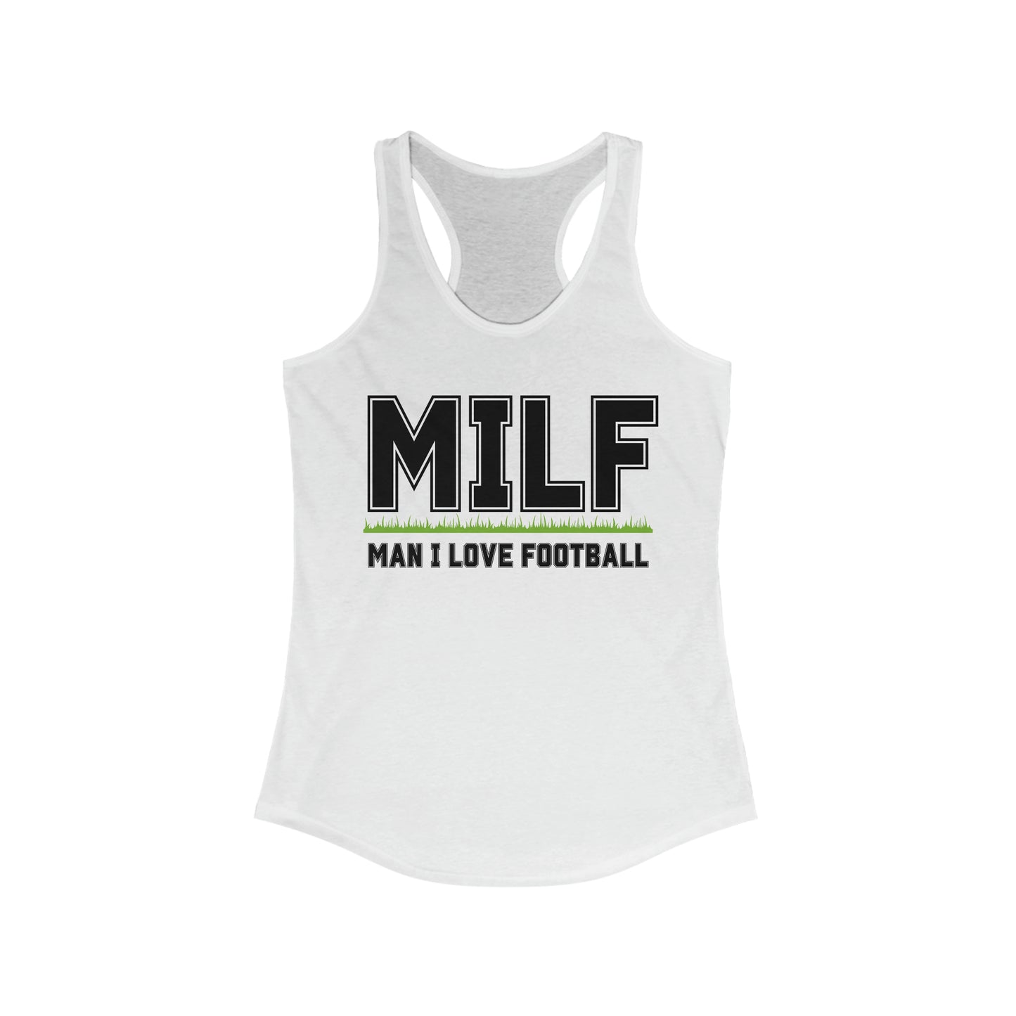 MILF - Man I Love Football Shirt -  Women's Ideal Racerback Tank