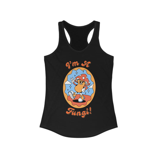 I’m A Fungi Shirt - Women's Ideal Racerback Tank