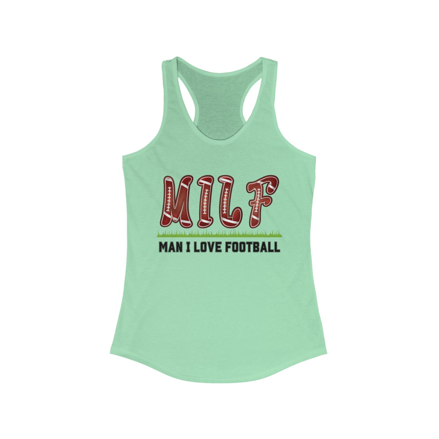 MILF - Man I Love Football Shirt -  Women's Ideal Racerback Tank