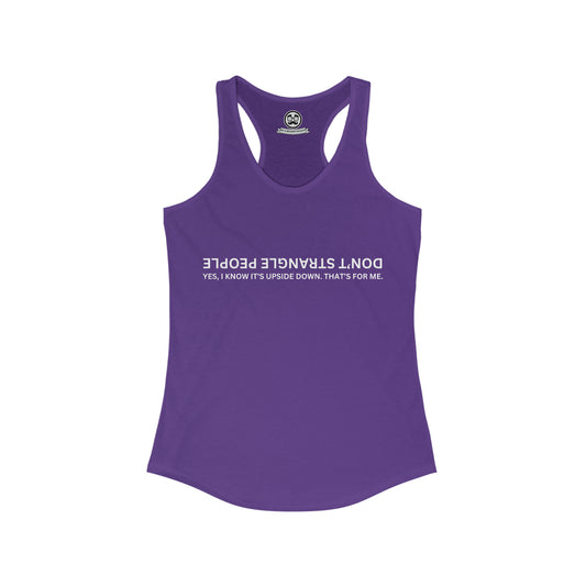 Don’t Strangle People Shirt - Women's Ideal Racerback Tank