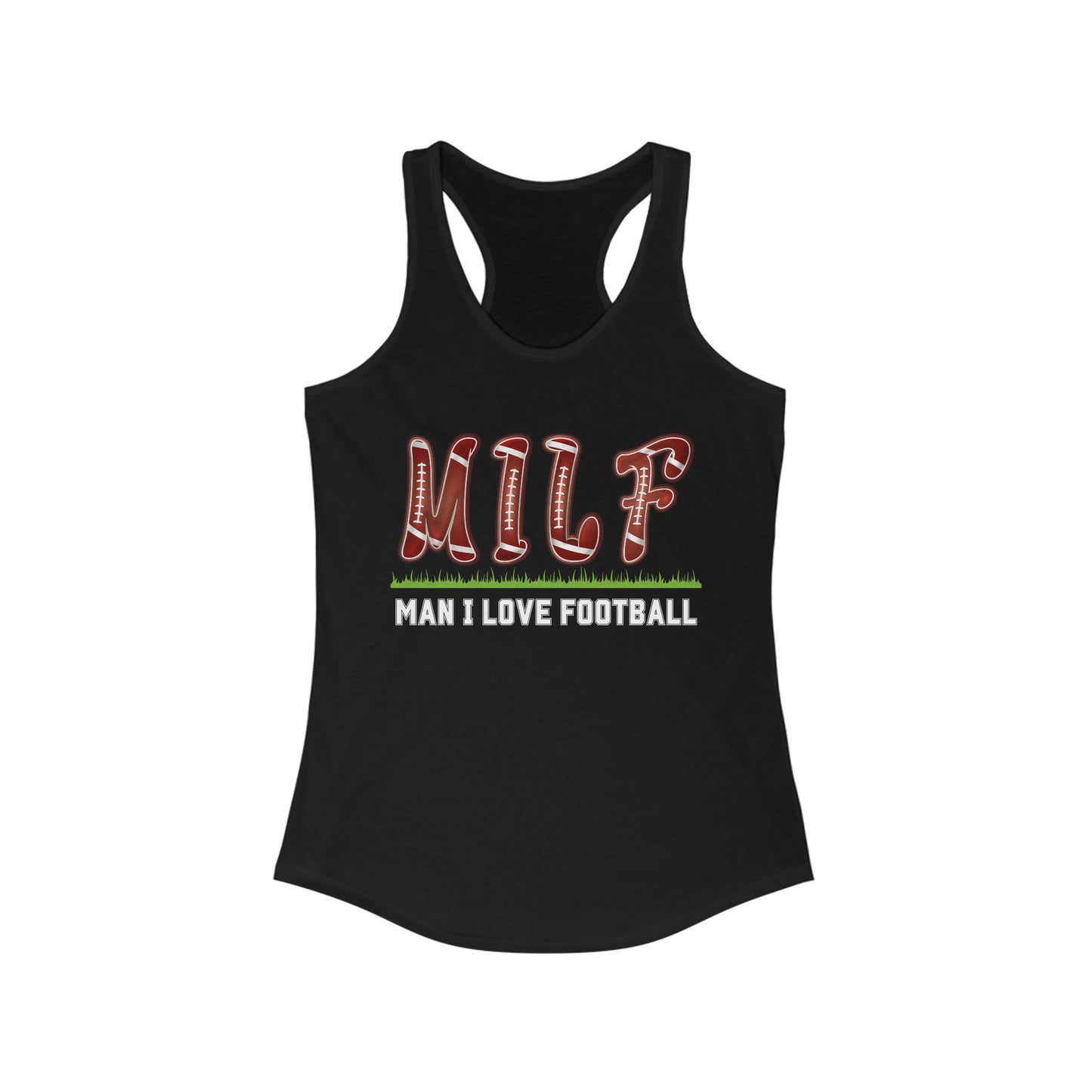 MILF - Man I Love Football Shirt -  Women's Ideal Racerback Tank