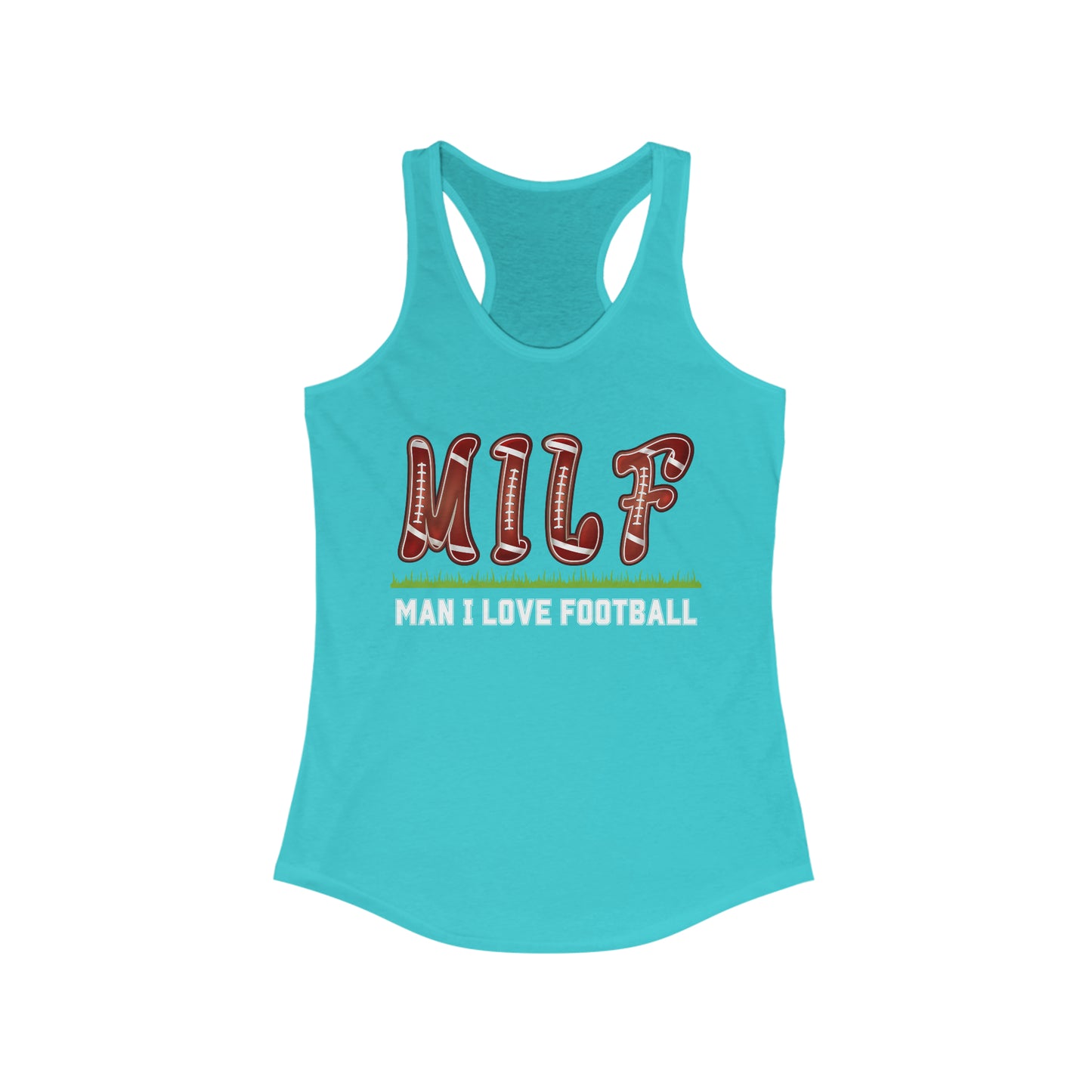 MILF - Man I Love Football Shirt -  Women's Ideal Racerback Tank