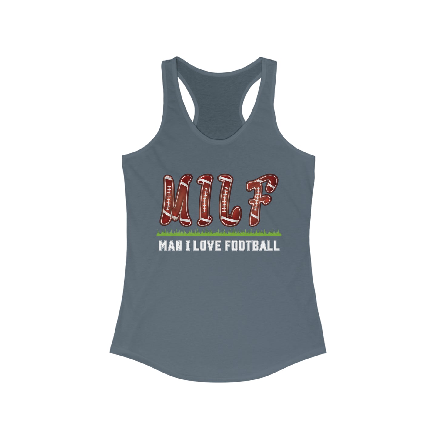 MILF - Man I Love Football Shirt -  Women's Ideal Racerback Tank