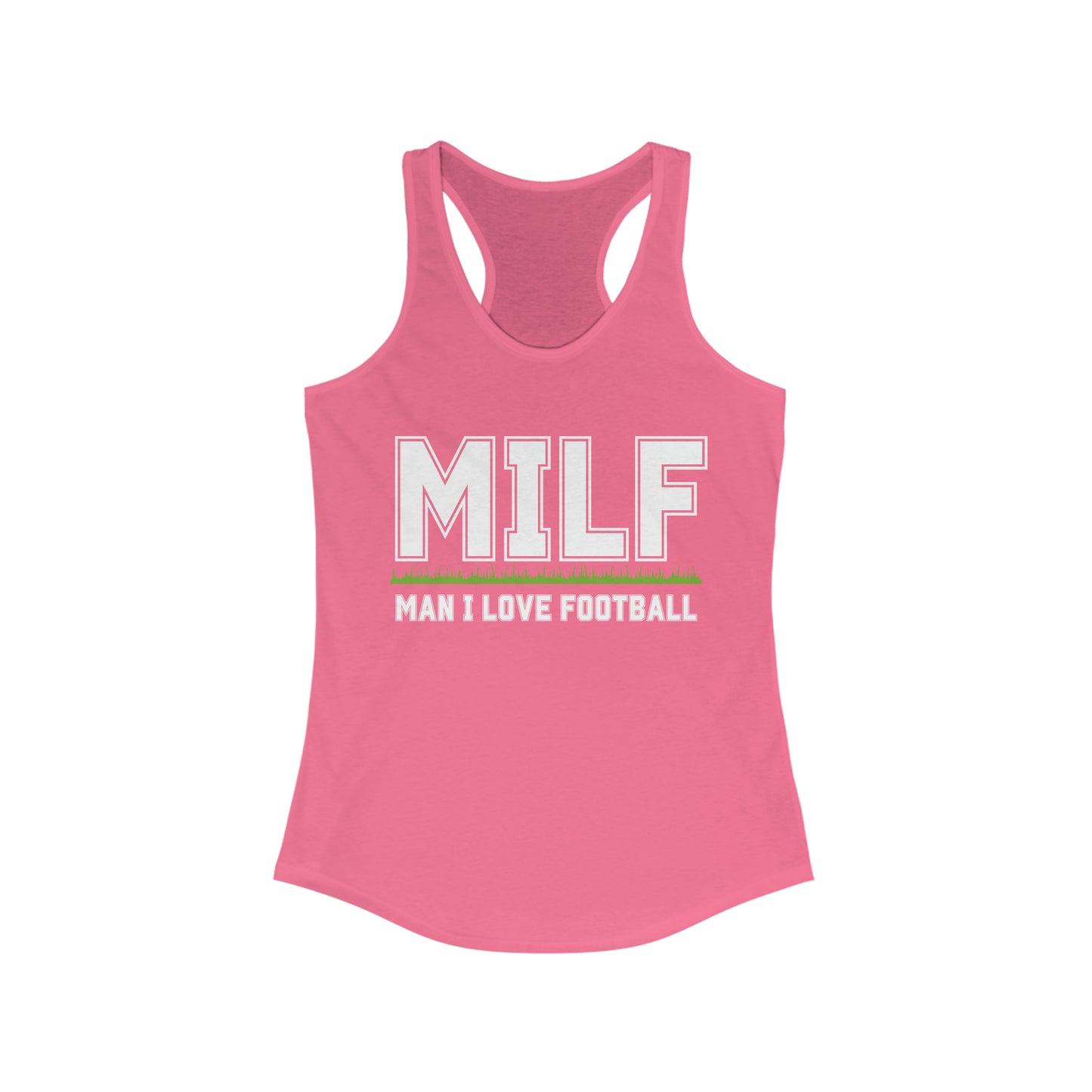 MILF - Man I Love Football Shirt -  Women's Ideal Racerback Tank