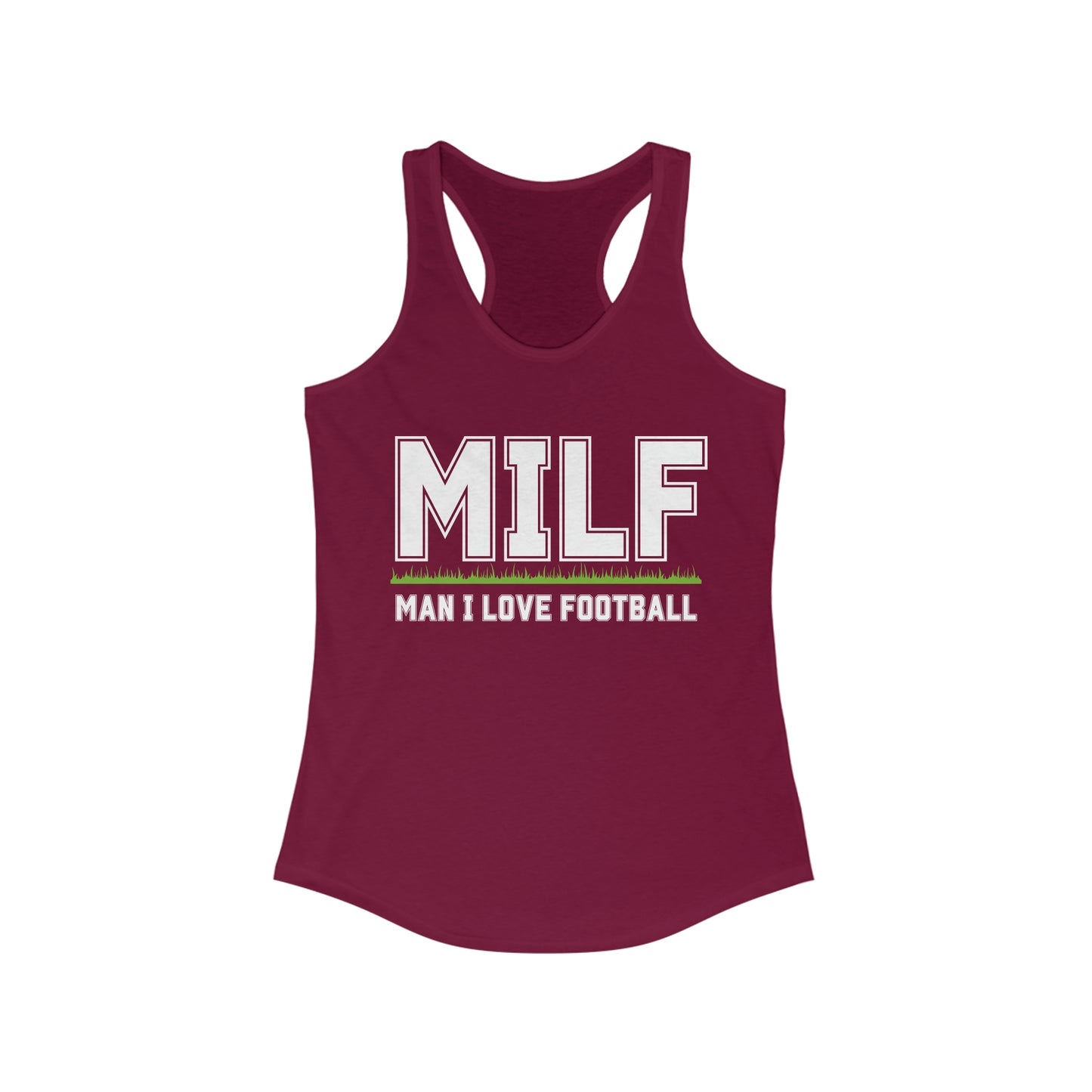 MILF - Man I Love Football Shirt -  Women's Ideal Racerback Tank