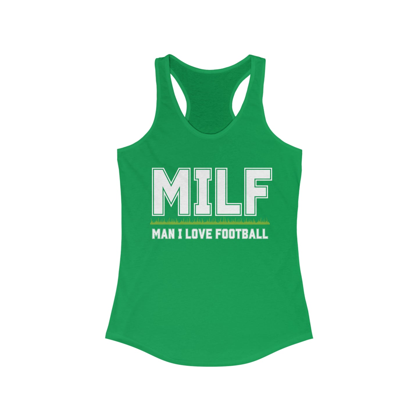 MILF - Man I Love Football Shirt -  Women's Ideal Racerback Tank