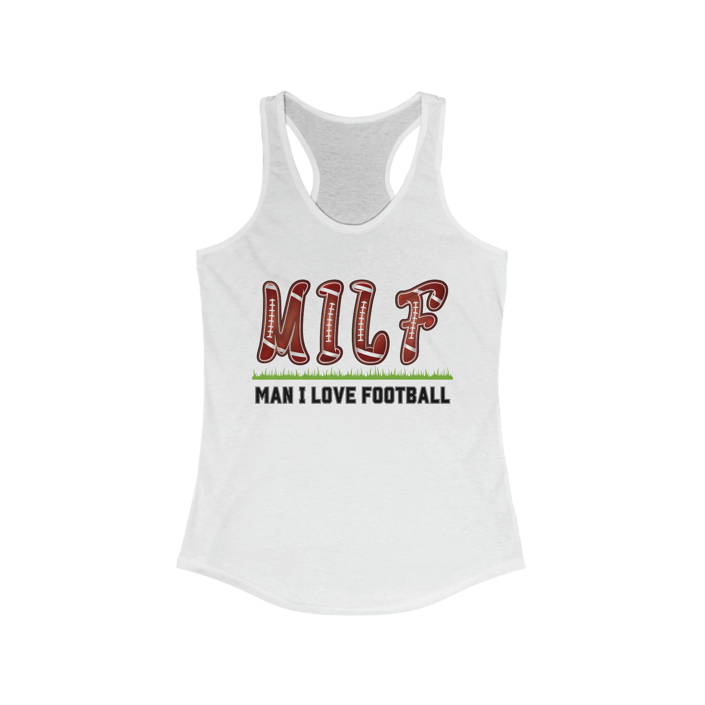 MILF - Man I Love Football Shirt -  Women's Ideal Racerback Tank