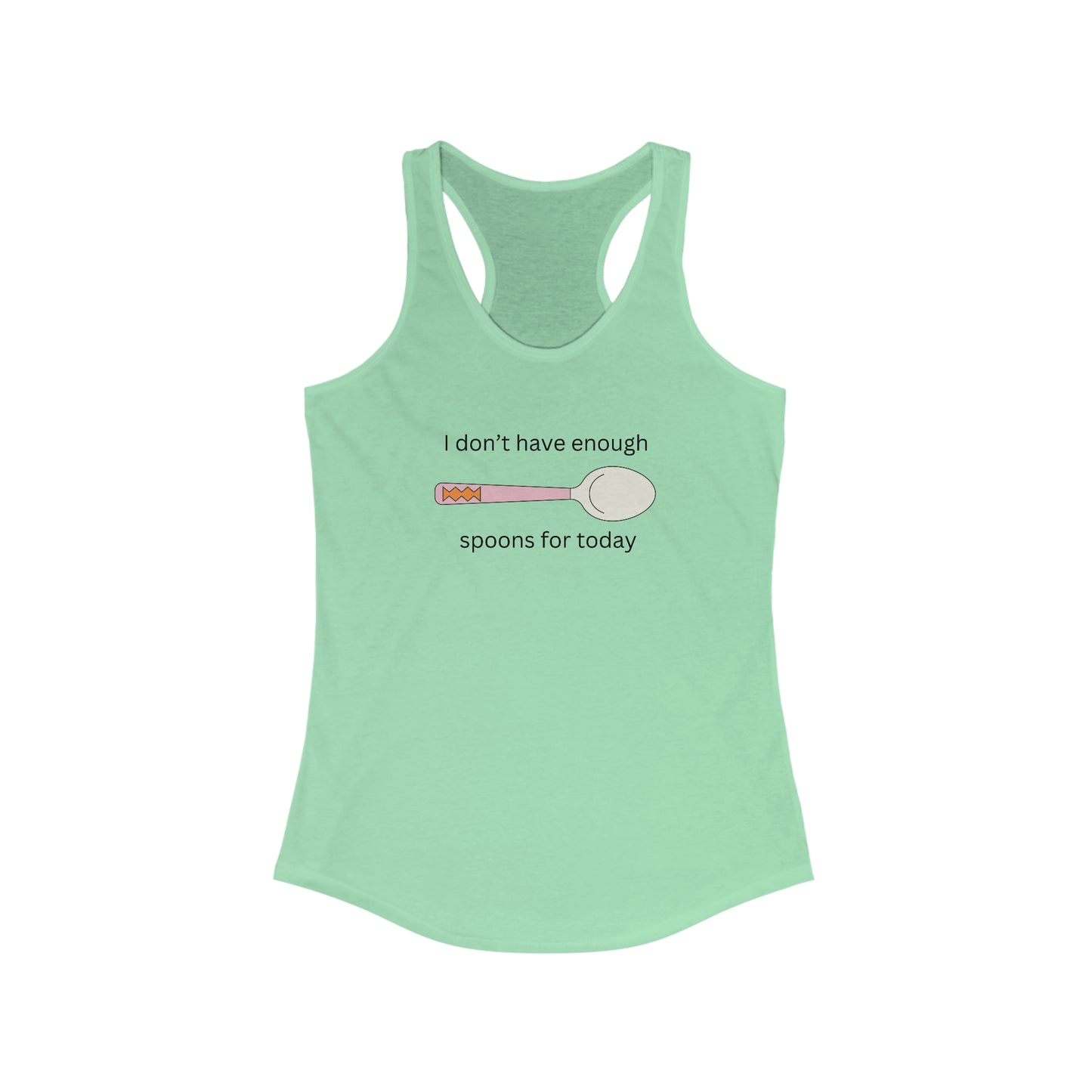 Not Enough Spoons Shirt - Women's Ideal Racerback Tank