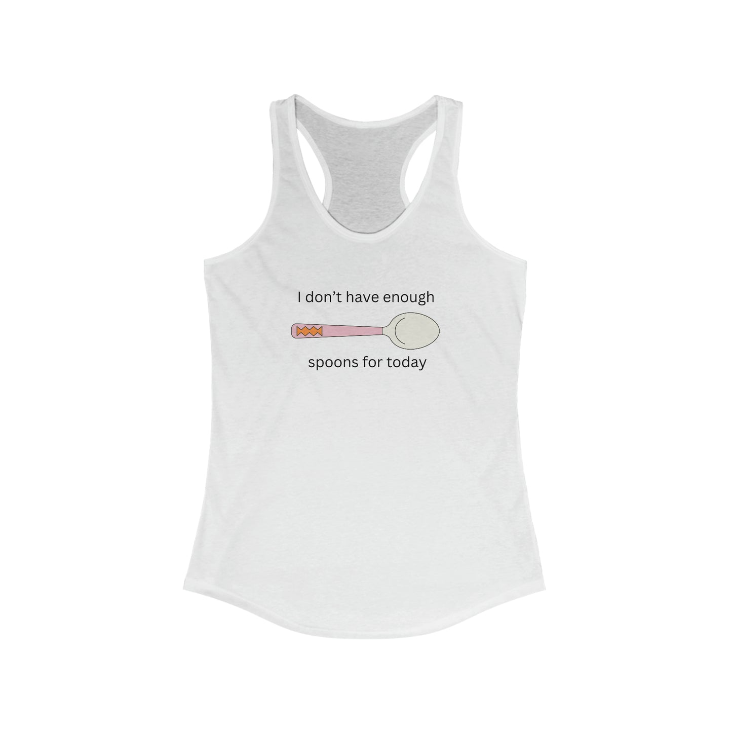 Not Enough Spoons Shirt - Women's Ideal Racerback Tank