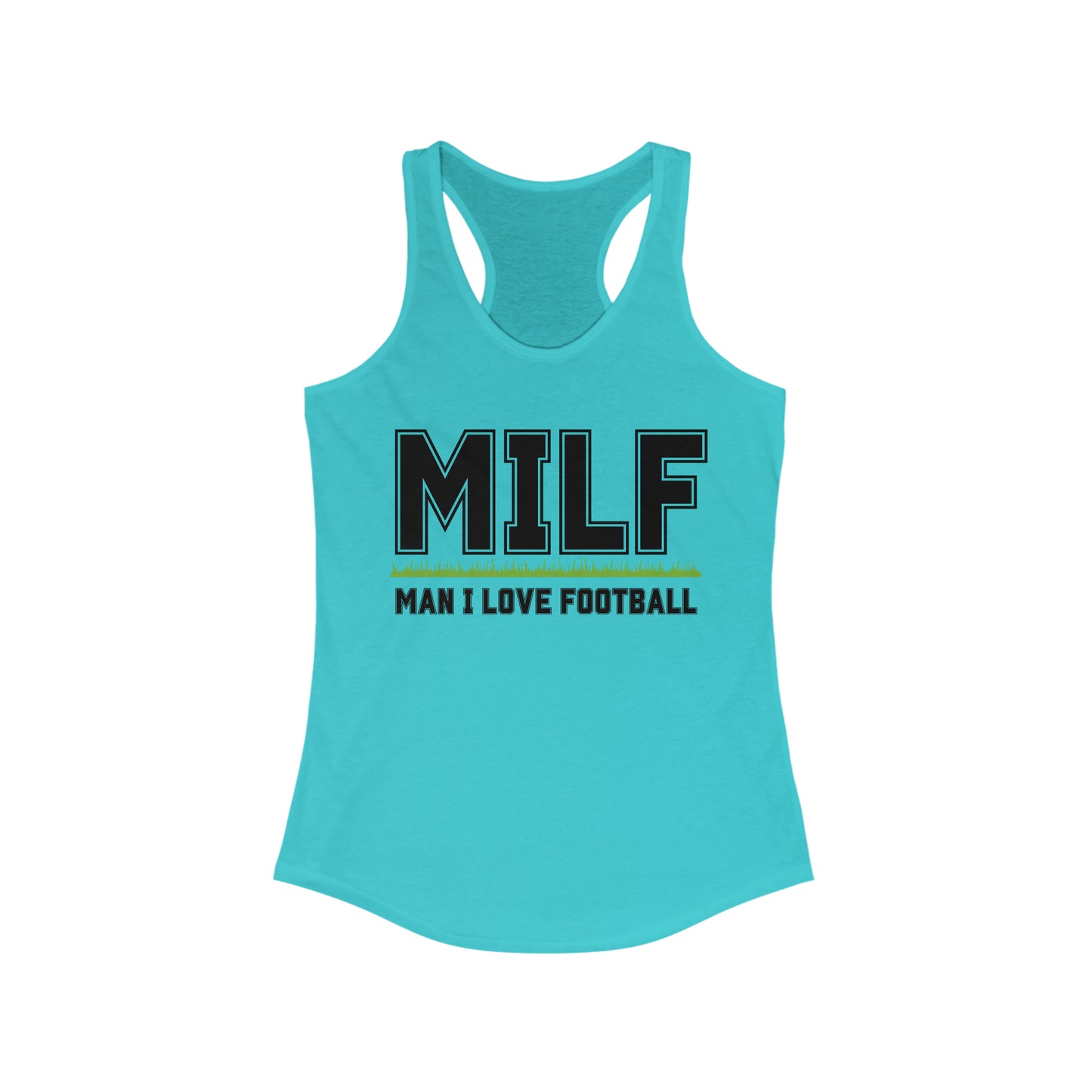 MILF - Man I Love Football Shirt -  Women's Ideal Racerback Tank